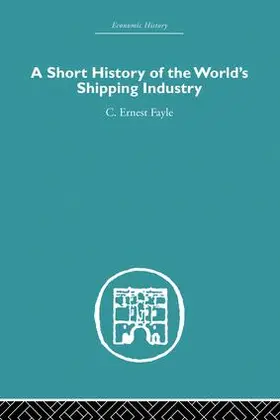 Fayle |  A Short History of the World's Shipping Industry | Buch |  Sack Fachmedien