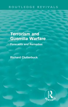 Clutterbuck |  Terrorism and Guerrilla Warfare (Routledge Revivals) | Buch |  Sack Fachmedien