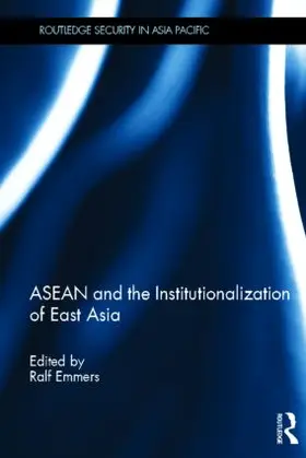 Emmers |  ASEAN and the Institutionalization of East Asia | Buch |  Sack Fachmedien