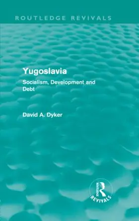 Dyker |  Yugoslavia (Routledge Revivals) | Buch |  Sack Fachmedien