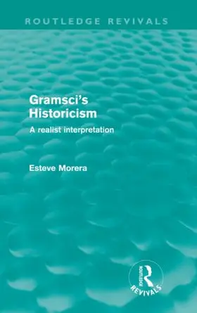Morera |  Gramsci's Historicism | Buch |  Sack Fachmedien
