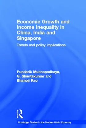 Mukhopadhaya / Shantakumar / Rao |  Economic Growth and Income Inequality in China, India and Singapore | Buch |  Sack Fachmedien