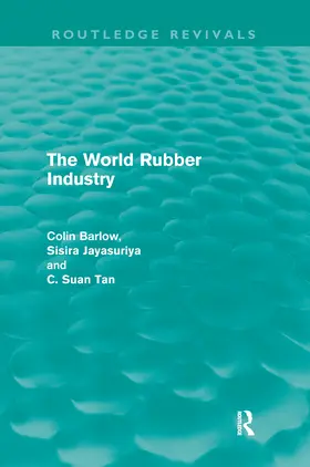 Barlow / Jayasuriya / Suan Tan | The World Rubber Industry | Buch | 978-0-415-61674-4 | sack.de
