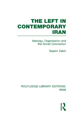 Zabir |  The Left in Contemporary Iran (RLE Iran D) | Buch |  Sack Fachmedien