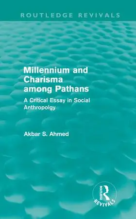 Ahmed |  Millennium and Charisma Among Pathans (Routledge Revivals) | Buch |  Sack Fachmedien