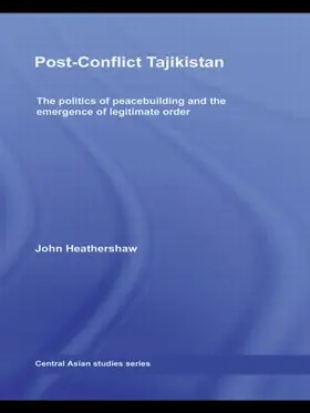 Heathershaw | Post-Conflict Tajikistan | Buch | 978-0-415-62008-6 | sack.de