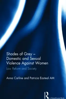 Carline / Easteal |  Shades of Grey - Domestic and Sexual Violence Against Women | Buch |  Sack Fachmedien