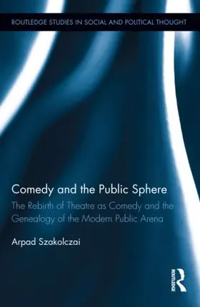 Szakolczai |  Comedy and the Public Sphere | Buch |  Sack Fachmedien