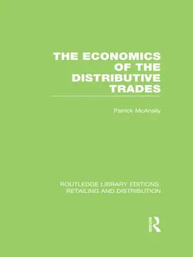 McAnally |  The Economics of the Distributive Trades (RLE Retailing and Distribution) | Buch |  Sack Fachmedien