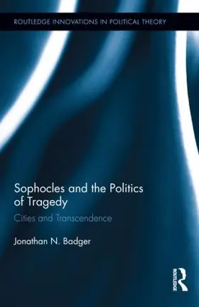 Badger |  Sophocles and the Politics of Tragedy | Buch |  Sack Fachmedien