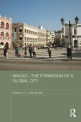 Wei |  Macao - The Formation of a Global City | Buch |  Sack Fachmedien