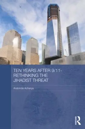 Acharya |  Ten Years After 9/11 - Rethinking the Jihadist Threat | Buch |  Sack Fachmedien
