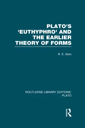 Allen | Plato's Euthyphro and the Earlier Theory of Forms (RLE | Buch | 978-0-415-62630-9 | sack.de