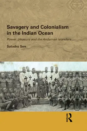 Sen |  Savagery and Colonialism in the Indian Ocean | Buch |  Sack Fachmedien