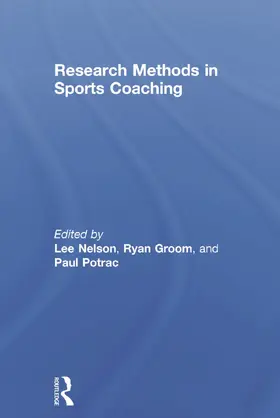 Nelson / Groom / Potrac |  Research Methods in Sports Coaching | Buch |  Sack Fachmedien