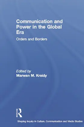 Kraidy |  Communication and Power in the Global Era | Buch |  Sack Fachmedien