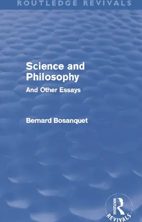 Bosanquet | Science and Philosophy (Routledge Revivals) | Buch | 978-0-415-62789-4 | sack.de