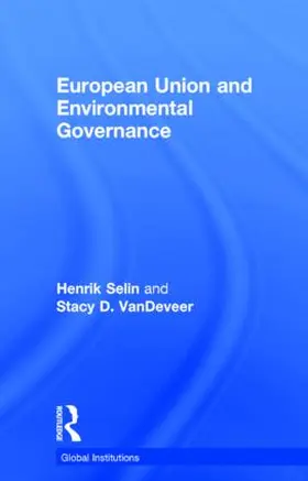Selin / D. VanDeveer | European Union and Environmental Governance | Buch | 978-0-415-62881-5 | sack.de