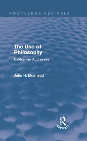 Muirhead |  The Use of Philosophy (Routledge Revivals) | Buch |  Sack Fachmedien