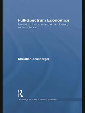 Arnsperger | Full-Spectrum Economics | Buch | 978-0-415-63259-1 | sack.de