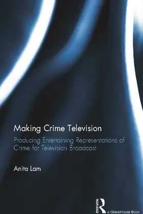 Lam | Making Crime Television | Buch | 978-0-415-63288-1 | www2.sack.de