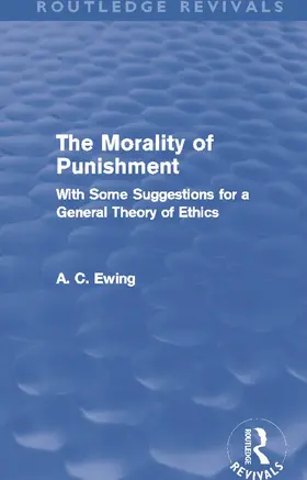 Ewing | The Morality of Punishment | Buch | 978-0-415-63372-7 | sack.de