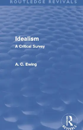 Ewing | Idealism (Routledge Revivals) | Buch | 978-0-415-63373-4 | sack.de