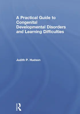 Hudson |  A Practical Guide to Congenital Developmental Disorders and Learning Difficulties | Buch |  Sack Fachmedien