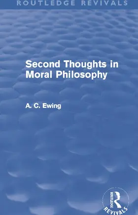 Ewing |  Second Thoughts in Moral Philosophy (Routledge Revivals) | Buch |  Sack Fachmedien