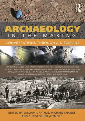 Rathje / Shanks / Witmore |  Archaeology in the Making | Buch |  Sack Fachmedien