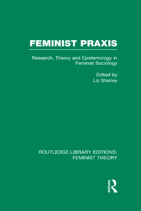 Stanley |  Feminist Praxis (RLE Feminist Theory) | Buch |  Sack Fachmedien