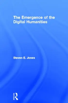 Jones |  The Emergence of the Digital Humanities | Buch |  Sack Fachmedien