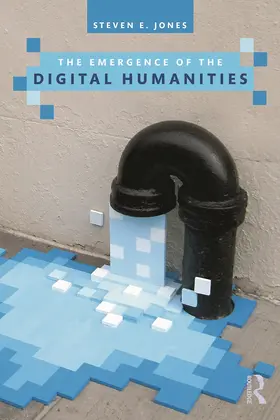 Jones |  The Emergence of the Digital Humanities | Buch |  Sack Fachmedien