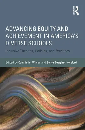 Wilson / Horsford |  Advancing Equity and Achievement in America's Diverse Schools | Buch |  Sack Fachmedien