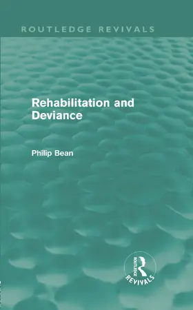 Bean | Rehabilitation and Deviance (Routledge Revivals) | Buch | 978-0-415-63588-2 | www2.sack.de