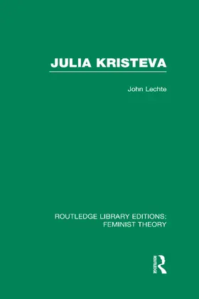 Lechte |  Julia Kristeva (RLE Feminist Theory) | Buch |  Sack Fachmedien