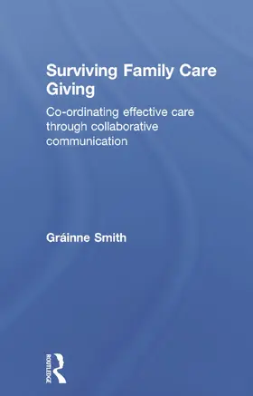 Smith | Surviving Family Care Giving | Buch | 978-0-415-63645-2 | sack.de