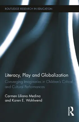 Medina / Wohlwend | Literacy, Play and Globalization | Buch | 978-0-415-63716-9 | sack.de