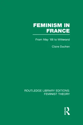 Duchen |  Feminism in France (RLE Feminist Theory) | Buch |  Sack Fachmedien