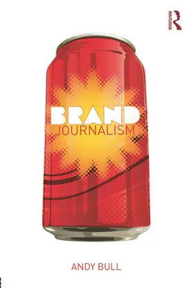 Bull |  Brand Journalism | Buch |  Sack Fachmedien