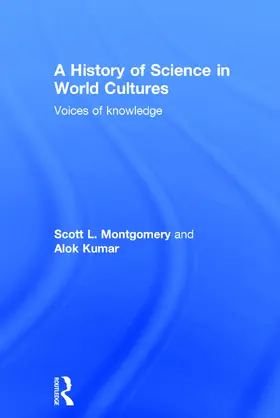 Montgomery / Kumar |  A History of Science in World Cultures | Buch |  Sack Fachmedien