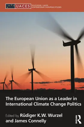 Wurzel / Connelly |  The European Union as a Leader in International Climate Change Politics | Buch |  Sack Fachmedien
