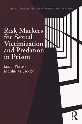 Warren / Jackson | Risk Markers for Sexual Victimization and Predation in Prison | Buch | 978-0-415-64128-9 | www2.sack.de