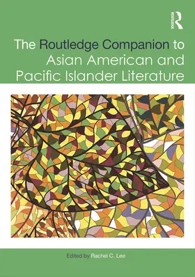 Lee |  The Routledge Companion to Asian American and Pacific Islander Literature | Buch |  Sack Fachmedien
