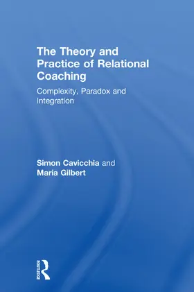 Cavicchia / Gilbert |  The Theory and Practice of Relational Coaching | Buch |  Sack Fachmedien