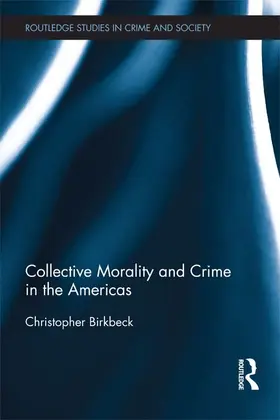 Birkbeck |  Collective Morality and Crime in the Americas | Buch |  Sack Fachmedien