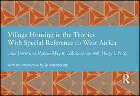 Drew / Fry / Ford |  Village Housing in the Tropics | Buch |  Sack Fachmedien