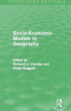 Chorley / Haggett | Socio-Economic Models in Geography (Routledge Revivals) | Buch | 978-0-415-64545-4 | sack.de