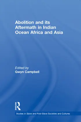 Campbell |  Abolition and Its Aftermath in the Indian Ocean Africa and Asia | Buch |  Sack Fachmedien