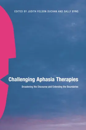 Duchan / Byng | Challenging Aphasia Therapies | Buch | 978-0-415-64646-8 | www2.sack.de
